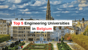 Top 5 Engineering Universities in Belgium Fees, Requirements, and Admission Guide