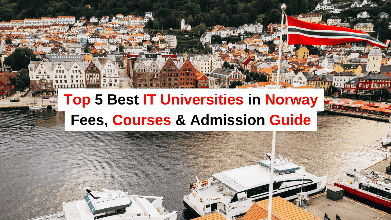 Top 5 Best IT Universities in Norway Fees, Courses & Admission Guide