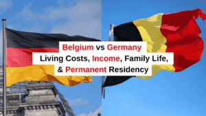 Belgium vs Germany Which Country Is Better for Living, Income, Family Life, & Permanent Residency