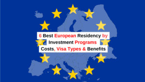 6 Best European Residency by Investment Programs Costs, Visa Types & Benefits, europe residency by investment