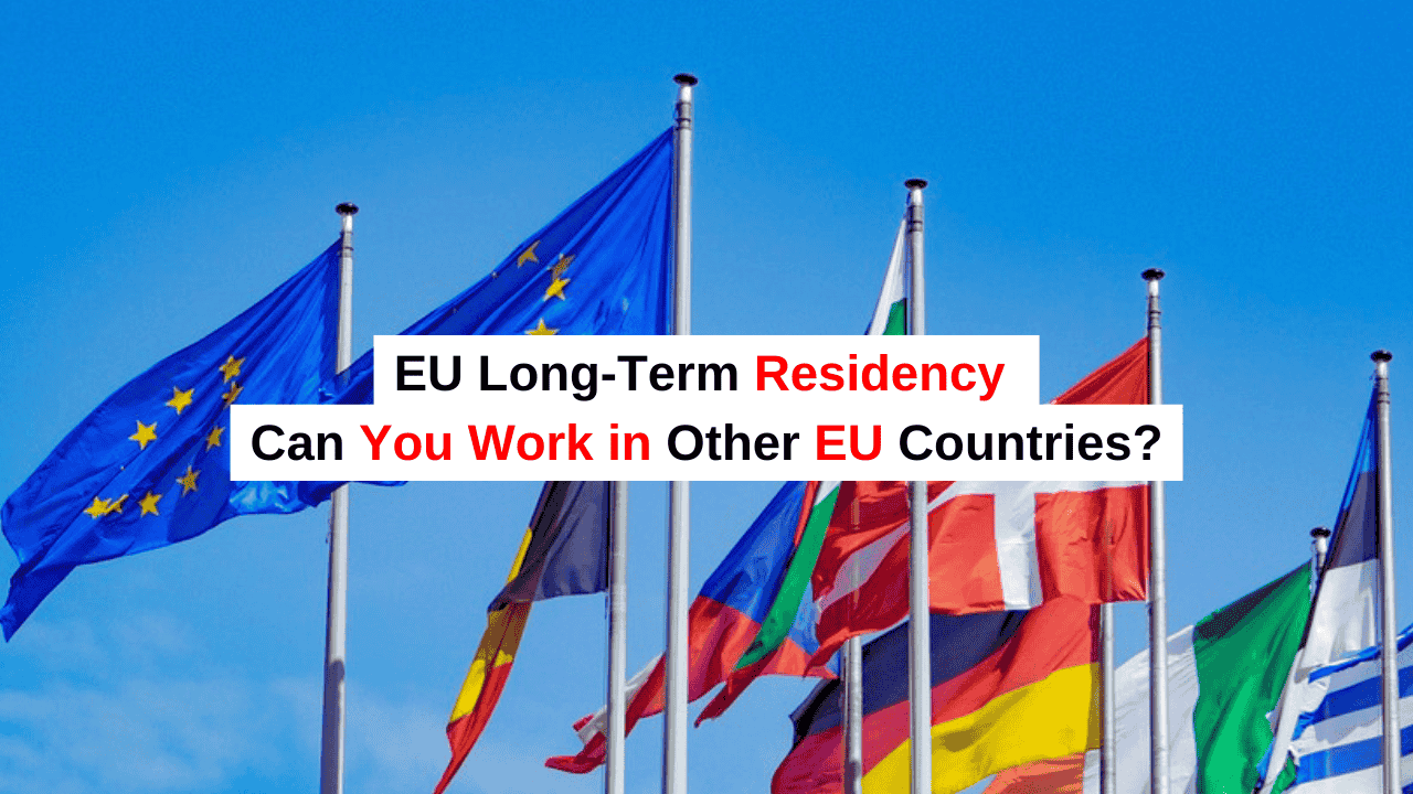 EU Long-Term Residency Can You Work in Other EU Countries