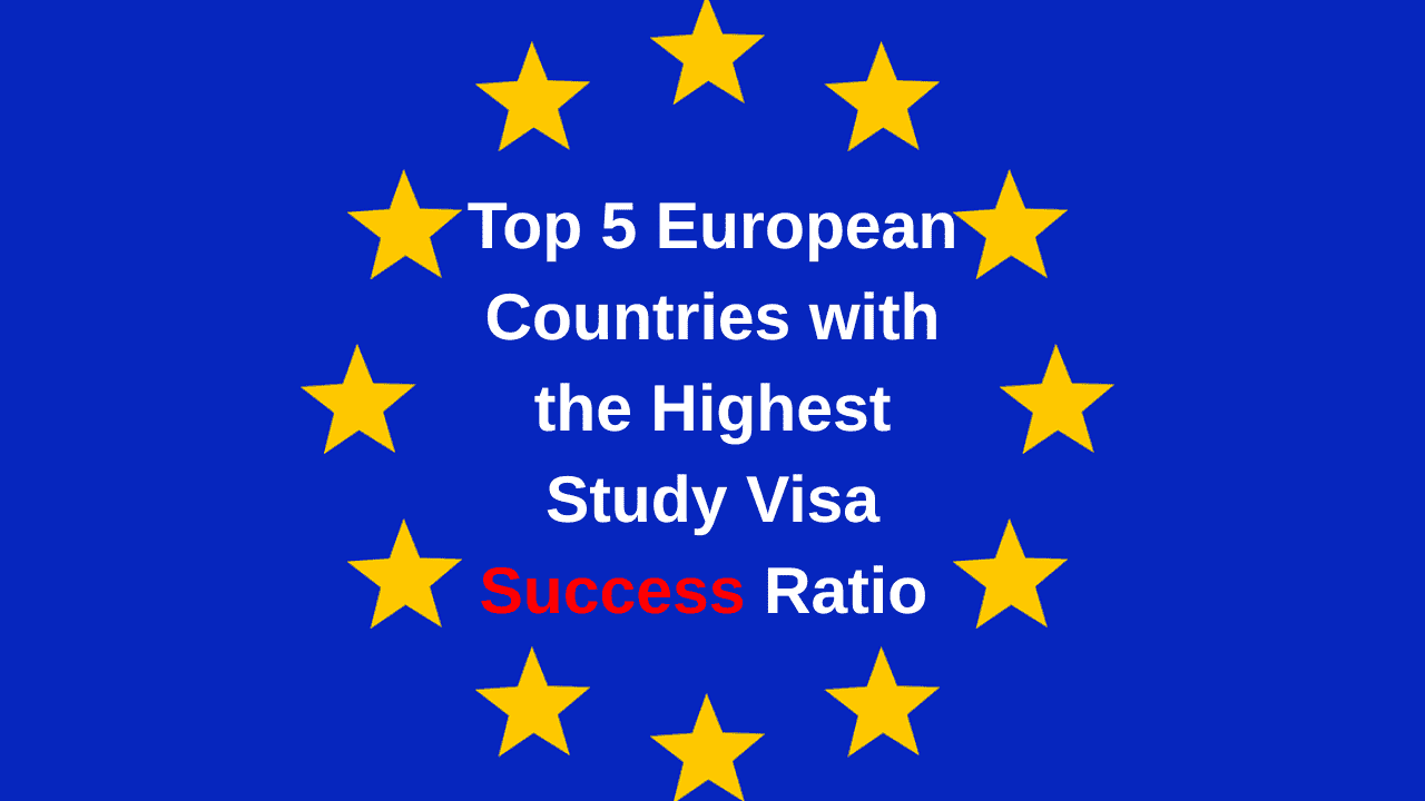 Top 5 European Countries with the Highest Study Visa Success Ratio (2026 Guide) , Also top 5 easiest country in europe with high success visa ratio
