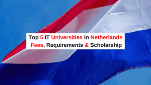 Top 5 IT Universities in the Netherlands Fees, Requirements & Scholarship