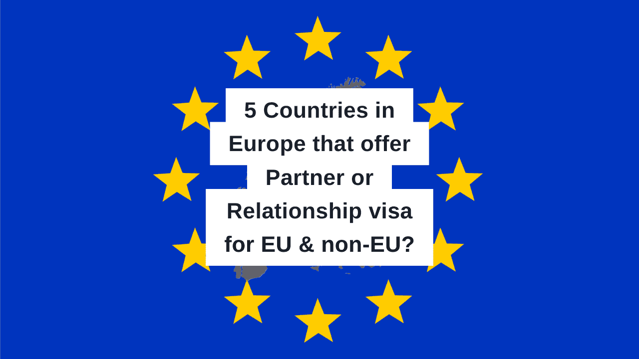 Unmarried Partner Visa in Europe 5 Countries That Allow Boyfriend or Girlfriend Residency, 5 EU Countries That Allow Relationship-Based Residency
