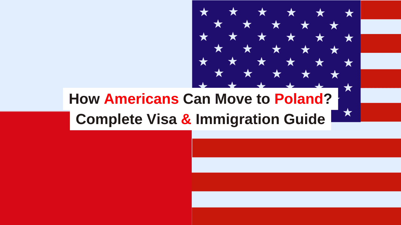 How Americans Can Move to Poland Visa Options, Residency, Work & Immigration