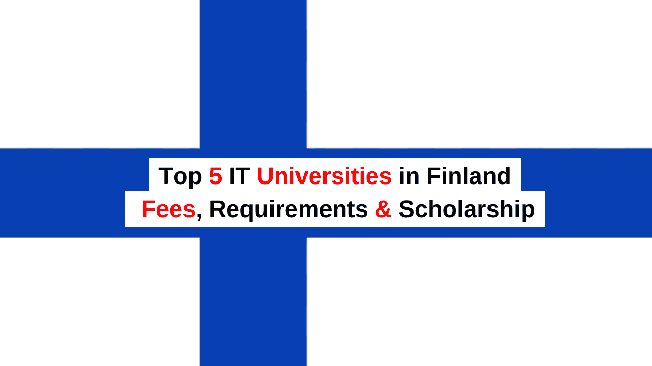 Top 5 Best IT Universities in Finland: Fees, Requirements & Scholarships