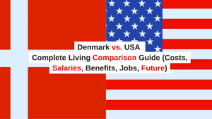 Denmark vs USA Living Comparison Costs, Salaries, Jobs & Future Outlook